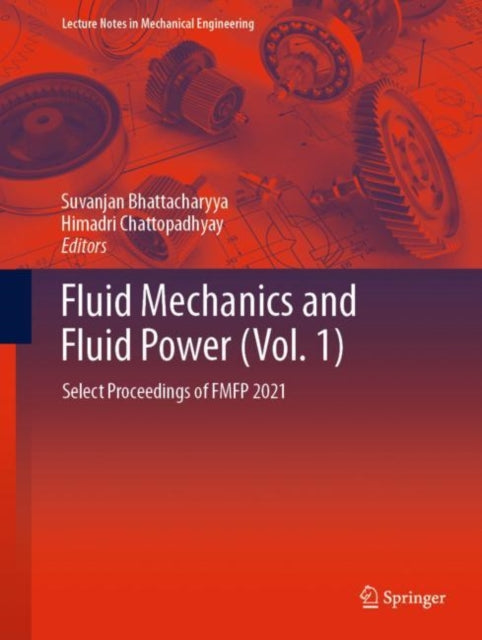 Book cover of: Fluid Mechanics and Fluid Power (Vol. 1). By: Suvanjan Bhattacharyya