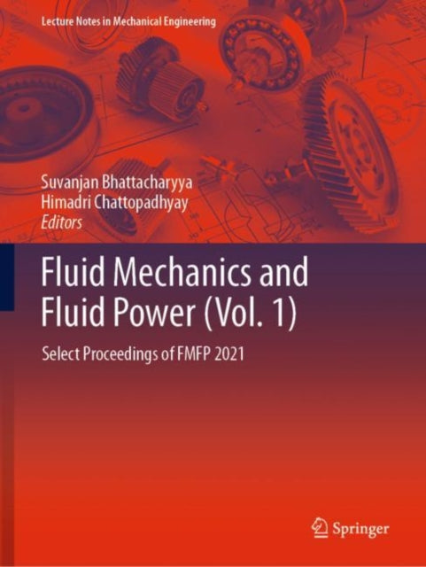 Book cover of: Fluid Mechanics and Fluid Power (Vol. 1). By: Suvanjan Bhattacharyya