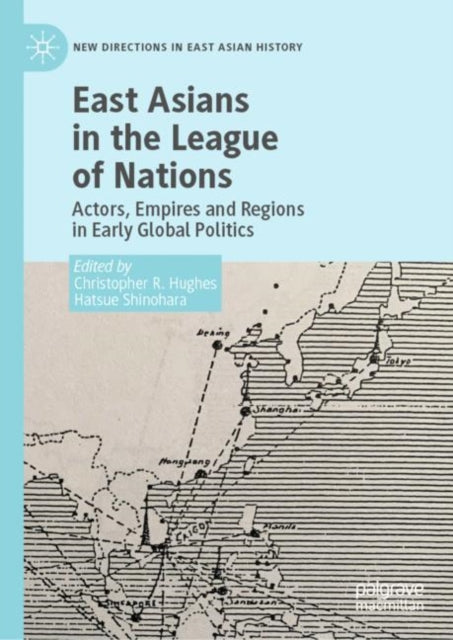 Book cover of: East Asians in the League of Nations. By: Christopher R. Hughes
