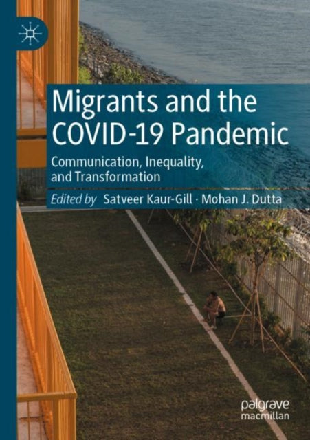 Book cover of: Migrants and the COVID-19 Pandemic. By: Satveer Kaur-Gill