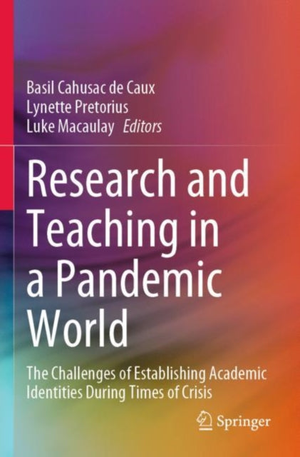 Book cover of: Research and Teaching in a Pandemic World. By: Basil Cahusac de Caux