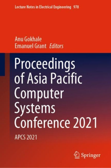 Book cover of: Proceedings of Asia Pacific Computer Systems Conference 2021. By: Anu Gokhale