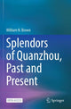 Book cover of: Splendors of Quanzhou, Past and Present. By: William N. Brown