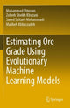 Book cover of: Estimating Ore Grade Using Evolutionary Machine Learning Models. By: Mohammad Ehteram