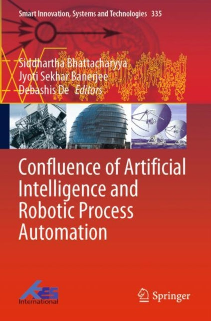 Book cover of: Confluence of Artificial Intelligence and Robotic Process Automation