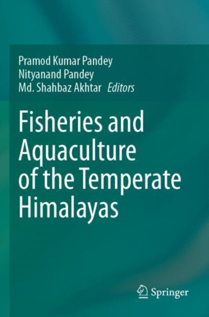 Book cover of: Fisheries and Aquaculture of the Temperate Himalayas. By: Pramod Kumar Pandey