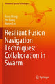 Book cover of: Resilient Fusion Navigation Techniques: Collaboration in Swarm. By: Rong Wang