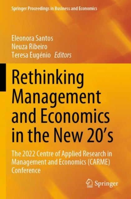 Book cover of: Rethinking Management and Economics in the New 20’s. By: Eleonora Santos