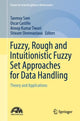 Book cover of: Fuzzy, Rough and Intuitionistic Fuzzy Set Approaches for Data Handling. By: Tanmoy Som
