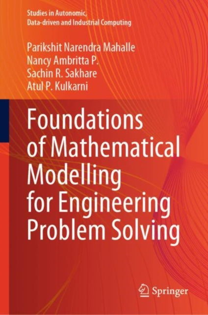 Book cover of: Foundations of Mathematical Modelling for Engineering Problem Solving. By: Parikshit Narendra Mahalle