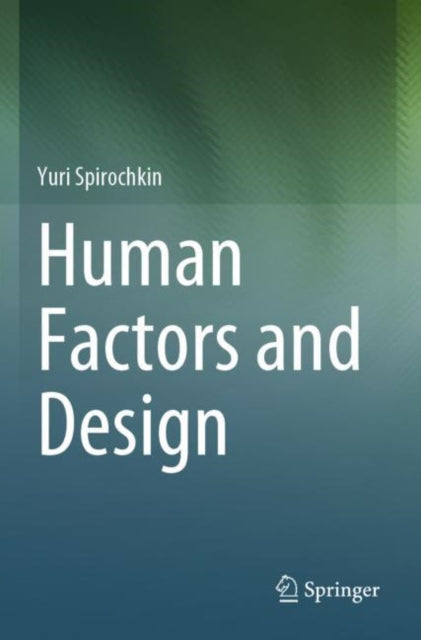 Book cover of: Human Factors and Design. By: Yuri Spirochkin