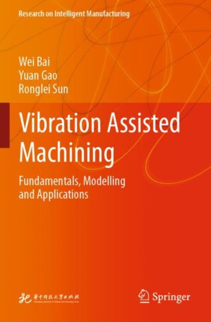 Book cover of: Vibration Assisted Machining. By: Wei Bai