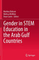 Book cover of: Gender in STEM Education in the Arab Gulf Countries. By: Martina Dickson