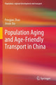Book cover of: Population Aging and Age-Friendly Transport in China. By: Pengjun Zhao
