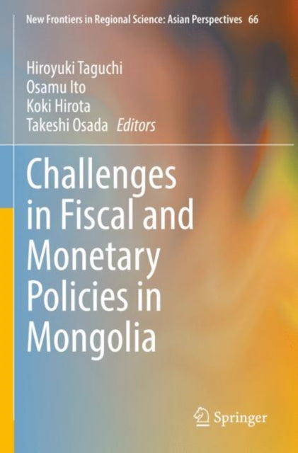 Book cover of: Challenges in Fiscal and Monetary Policies in Mongolia. By: Hiroyuki Taguchi