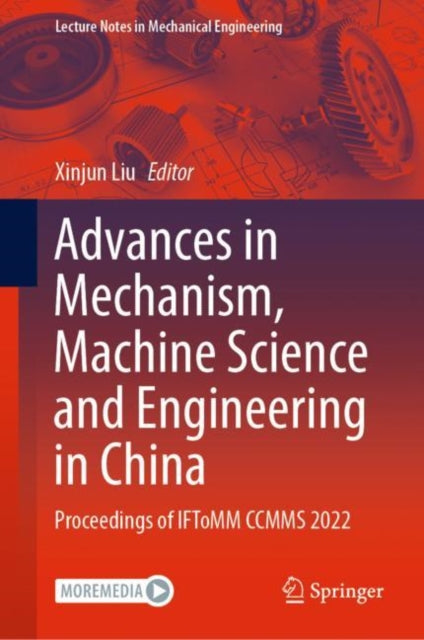 Book cover of: Advances in Mechanism, Machine Science and Engineering in China. By: Xinjun Liu