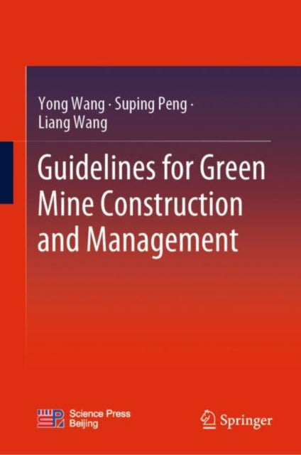 Book cover of: Guidelines for Green Mine Construction and Management. By: Yong Wang