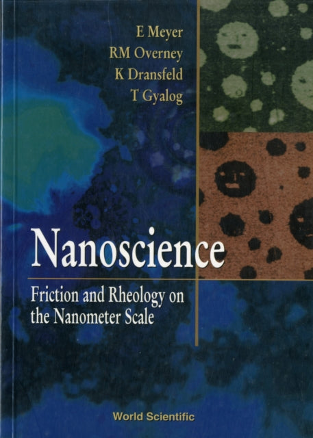 Book cover of: Nanoscience: Friction And Rheology On The Nanometer Scale. By: Ernst Meyer