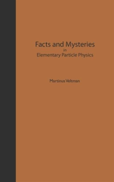 Book cover of: Facts And Mysteries In Elementary Particle Physics. By: Martinus Veltman