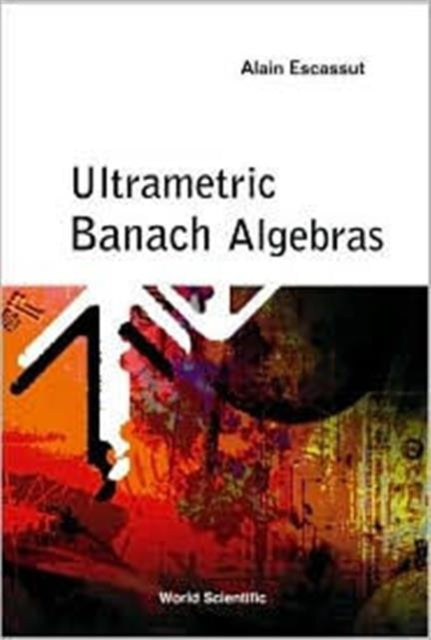 Book cover of: Ultrametric Banach Algebras