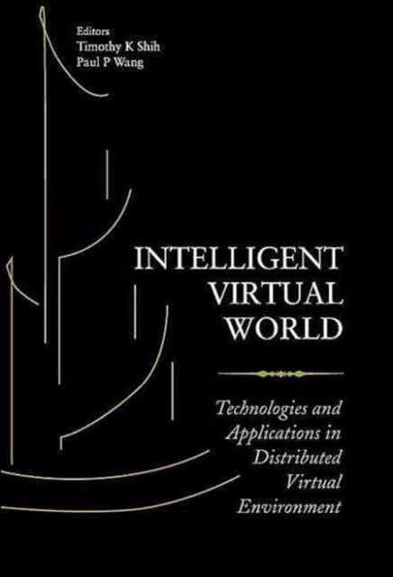 Book cover of: Intelligent Virtual World: Technologies And Applications In Distributed Virtual Environment