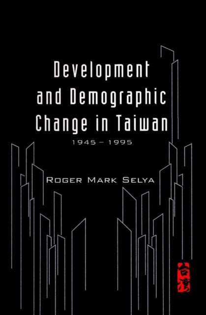Book cover of: Development And Demographic Change In Taiwan (1945-1995)