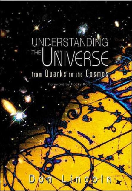 Book cover of: Understanding The Universe: From Quarks To The Cosmos