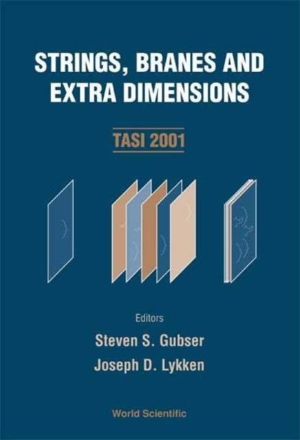 Book cover of: Strings, Branes And Extra Dimensions (Tasi 2001)