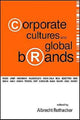 Book cover of: Corporate Cultures And Global Brands. By: Albrecht Rothacher