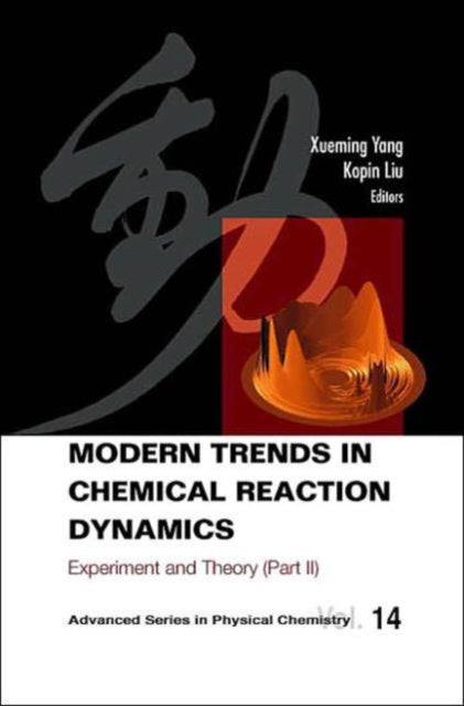 Book cover of: Modern Trends In Chemical Reaction Dynamics - Part Ii: Experiment And Theory