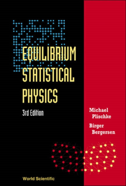 Book cover of: Equilibrium Statistical Physics (3rd Edition). By: Michael Plischke