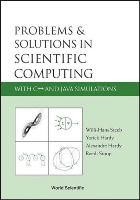 Book cover of: Problems And Solutions In Scientific Computing With C++ And Java Simulations. By: Willi-Hans Steeb