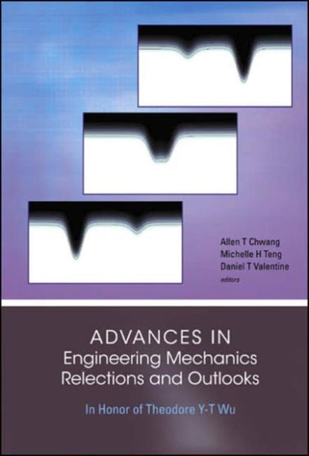 Book cover of: Advances In Engineering Mechanics--reflections And Outlooks: In Honor Of Theodore Y-t Wu