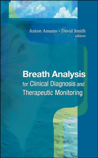 Book cover of: Breath Analysis For Clinical Diagnosis & Therapeutic Monitoring (With Cd-rom). By: Anton Amann