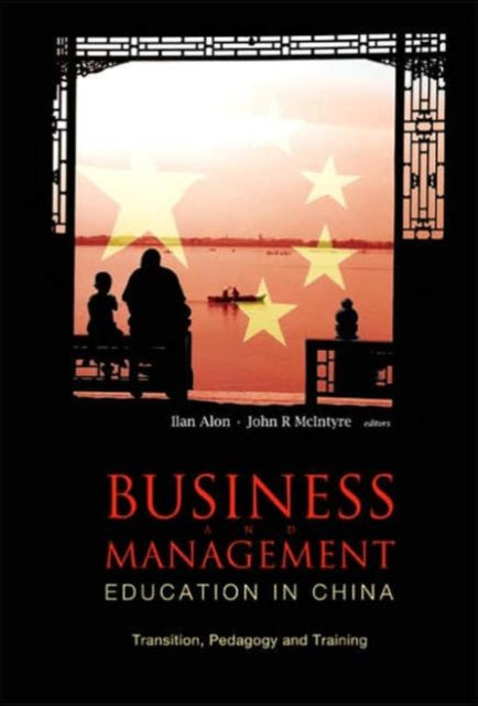 Book cover of: Business And Management Education In China: Transition, Pedagogy And Training