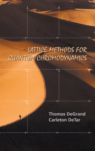 Book cover of: Lattice Methods For Quantum Chromodynamics. By: Thomas Degrand, T. DeGrand