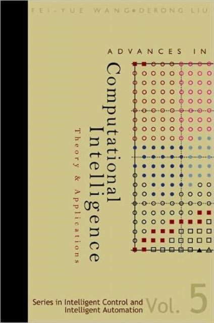 Book cover of: Advances In Computational Intelligence: Theory And Applications. By: Fei-Yue Wang
