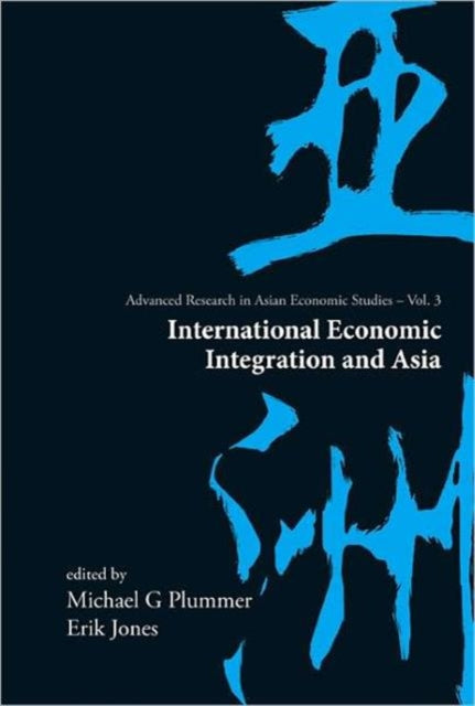 Book cover of: International Economic Integration And Asia
