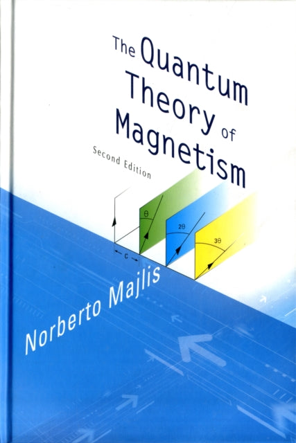 Book cover of: Quantum Theory Of Magnetism, The (2nd Edition). By: Norberto Majlis