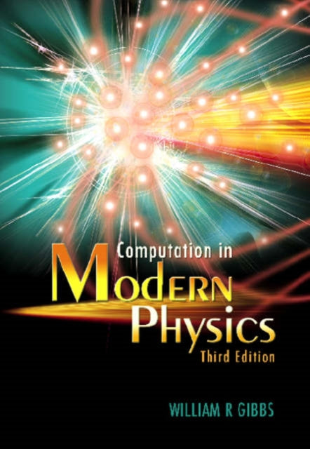 Book cover of: Computation In Modern Physics (Third Edition). By: William R. Gibbs