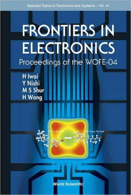 Book cover of: Frontiers In Electronics (With Cd-rom) - Proceedings Of The Wofe-04. By: Workshop on Frontiers in Electronics (2004 Aruba)