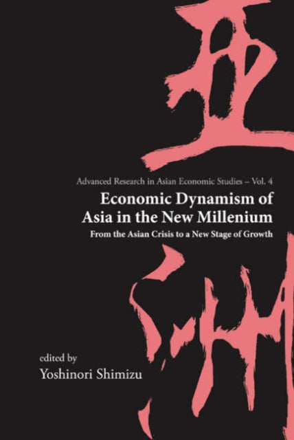 Book cover of: Economic Dynamism Of Asia In The New Millennium. By: Yoshinori Shimizu