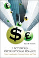 Book cover of: Lectures In International Finance: Crisis, Coordination, Currency Unions, And Debt. By: Paul R. Masson