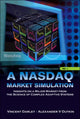 Book cover of: Nasdaq Market Simulation, A: Insights On A Major Market From The Science Of Complex Adaptive Systems. By: Vincent Darley