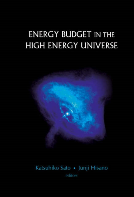 Book cover of: Energy Budget In The High Energy Universe - Proceedings Of The International Workshop. By: Katsuhiko Sato