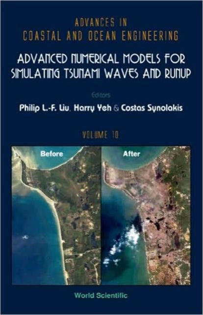 Book cover of: Advanced Numerical Models For Simulating Tsunami Waves And Runup. By: International Workshop on Long-Wave Runup Models (3rd 2004 Santa Catalina Island, Calif.), Philip L. F. Liu