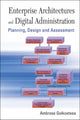 Book cover of: Enterprise Architectures And Digital Administration: Planning, Design, And Assessment. By: Ambrose Goikoetxea