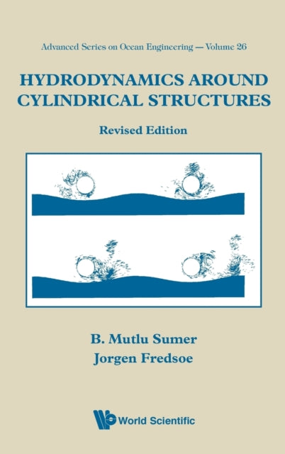Book cover of: Hydrodynamics Around Cylindrical Structures (Revised Edition). By: B. Mutlu Sumer
