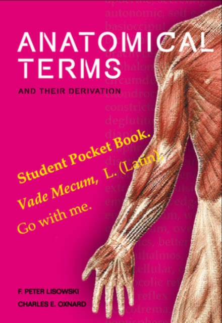 Book cover of: Anatomical Terms And Their Derivation. By: F. Peter Lisowski