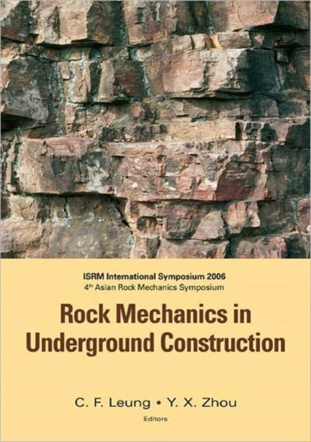 Book cover of: Rock Mechanics In Underground Construction - Proceedings Of The 4th Asian And International Rock Mechanics Symposium 2006 (With Cd-rom)